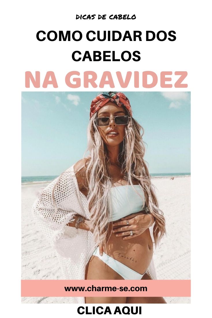 Como Cuidar Dos Cabelos Durante A Gravidez Charme Se